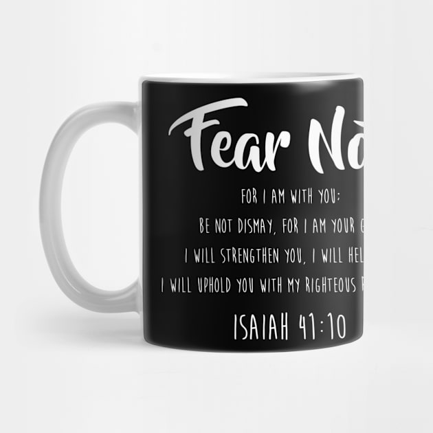 Fear Not Isaiah 41 10 For Christian Men & Women by tanambos